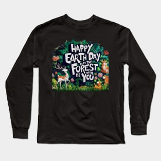 Earth day, may the forest be with you Long Sleeve T-Shirt